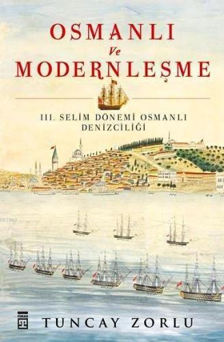 Osmanlı ve Modernleşme / III. Selim Dönemi Osmanlı Denizciliği | benli