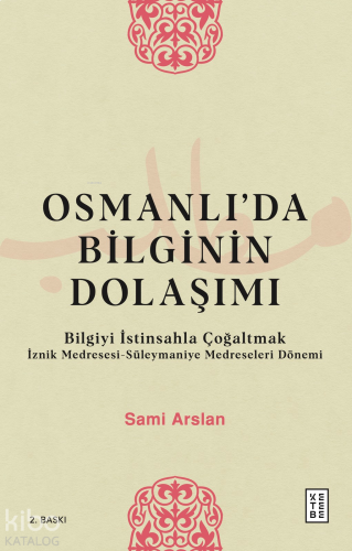 Osmanlı'da Bilginin Dolaşımı | benlikitap.com