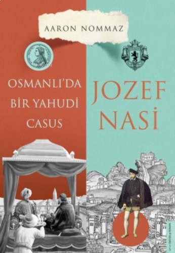 Osmanlı'da Bir Yahudi Casus - Josef Nasi | benlikitap.com