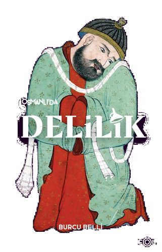 Osmanlı'da Delilik | benlikitap.com