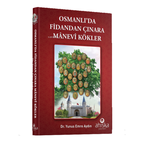 Osmanlı'da Fidandan Çınara Manevi Kökler | benlikitap.com