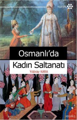 Osmanlı'da Kadın Saltanatı | benlikitap.com