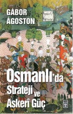 Osmanlı'da Strateji ve Askeri Güç | benlikitap.com