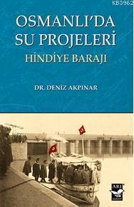 Osmanlı'da Su Projeleri; Hindiye Barajı | benlikitap.com