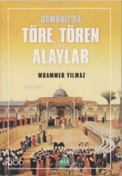 Osmanlı'da Töre, Tören ve Alaylar | benlikitap.com