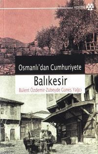 Osmanlı'dan Cumhuriyet'e Balıkesir | benlikitap.com