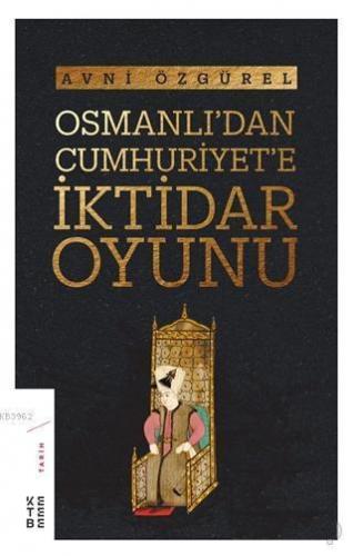 Osmanlı'dan Cumhuriyet'e İktidar Oyunu | benlikitap.com