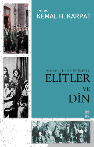 Osmanlı'dan Günümüze Elitler ve Din | benlikitap.com