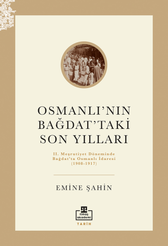 Osmanlı'nın Bağdat'taki Son Yılları | benlikitap.com