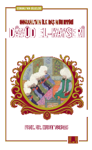 Osmanlı'nın Bilgeleri 7: Davud El-Kayseri | benlikitap.com