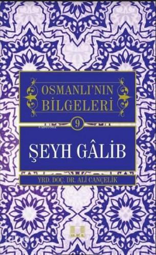 Osmanlı'nın Bilgeleri Şeyh Galib | benlikitap.com