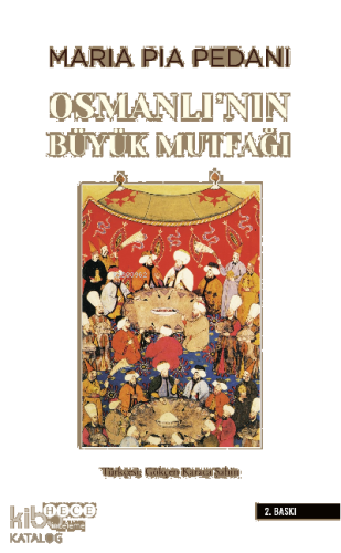 Osmanlı'nın Büyük Mutfağı | benlikitap.com