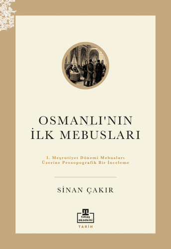 Osmanlı'nın İlk Mebusları | benlikitap.com