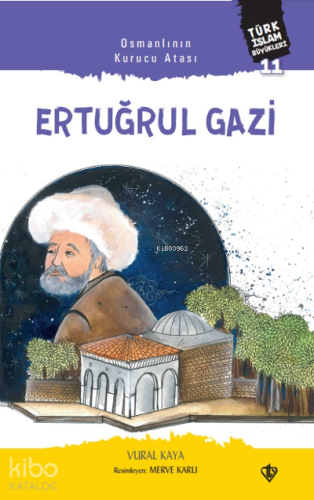 Osmanlının Kurucu Atası Ertuğrul Gazi | benlikitap.com