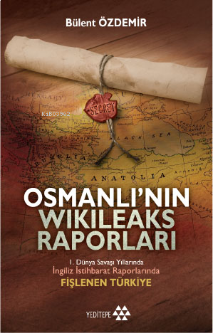 Osmanlı'nın Wikileaks Raporları | benlikitap.com