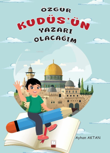 Özgür Kudüs'ün Yazarı Olacağım | benlikitap.com