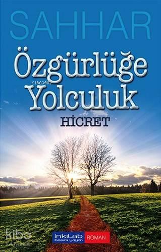 Özgürlüğe Yolculuk Hicret | benlikitap.com