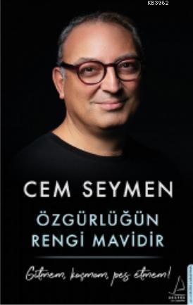 Özgürlüğün Rengi Mavidir; Gitmem, Kaçmam, Pes Etmem! | benlikitap.com