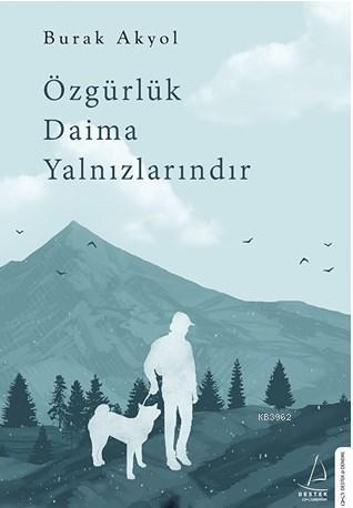 Özgürlük Daima Yalnızlarındır | benlikitap.com