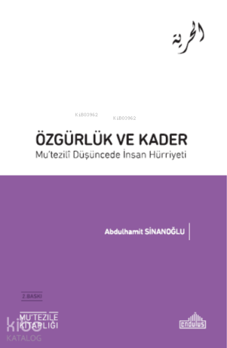 Özgürlük ve Kader Mu’tezili Düşüncede İnsan Hürriyeti | benlikitap.com