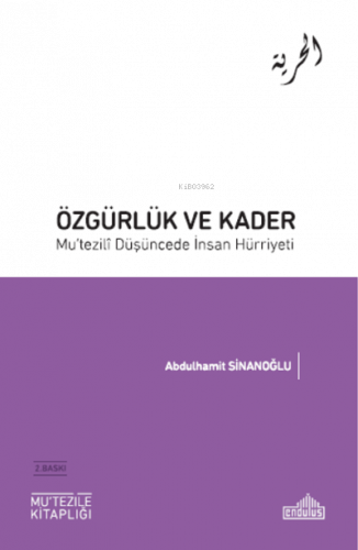 Özgürlük ve Kader Mu’tezili Düşüncede insan Hürriyeti | benlikitap.com