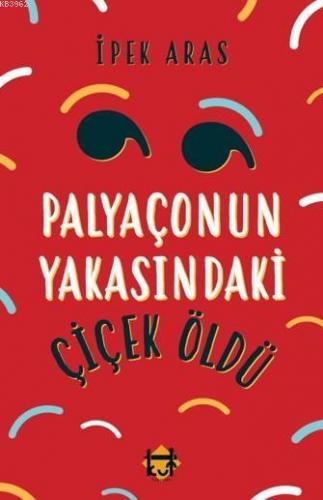 Palyaçonun Yakasındaki Çiçek Öldü | benlikitap.com