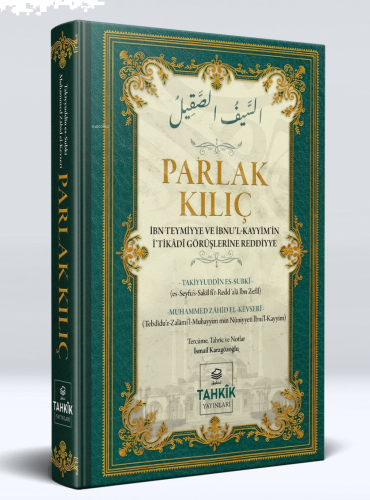 Parlak Kılıç ; İbn Teymiyye Ve İbnu’l Kayyim’in İ’tikâdî Görüşlerine R