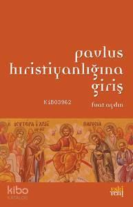 Pavlus Hıristiyanlığına Giriş | benlikitap.com