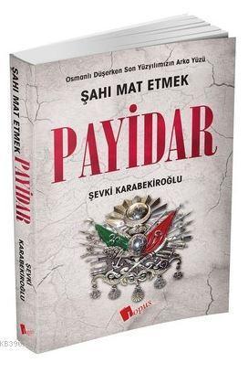 Payidar; Osmanlı Düşerken Son Yüzyılımızın Arka Yüzü | benlikitap.com