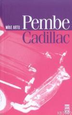 Pembe Cadillac | benlikitap.com