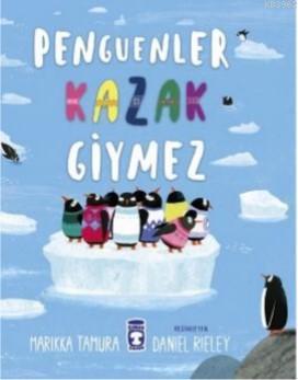 Penguenler Kazak Giymez | benlikitap.com