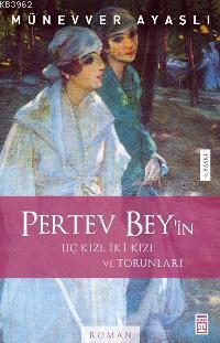 Pertev Bey'in Üç Kızı, İki Kızı, Torunları | benlikitap.com