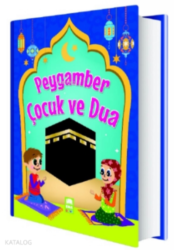 Peygamber Çocuk ve Dua | benlikitap.com