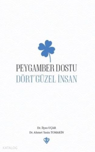 Peygamber Dostu Dört Güzel İnsan | benlikitap.com