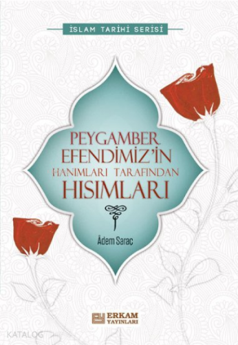 Peygamber Efendimiz’in Hanımları Tarafından Hısımları | benlikitap.com