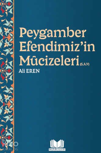 Peygamber Efendimiz'in Mucizeleri (S.A.V) | benlikitap.com