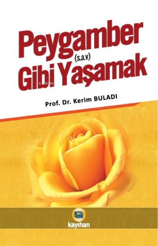 Peygamber (s.a.v.) Gibi Yaşamak | benlikitap.com