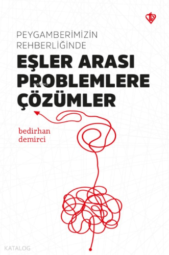 Peygamberimizin Rehberliğinde Eşler Arası Problemlere Çözümler | benli