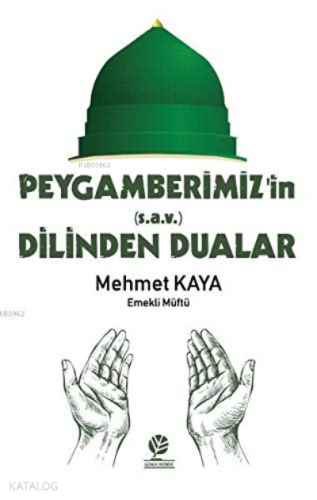 Peygamberimiz'in (s.a.v) Dilinden Dualar | benlikitap.com