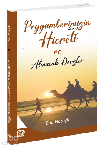 Peygamberimizin (s.a.v.)'in Hicreti ve Alınacak Dersler | benlikitap.c