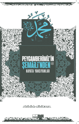 Peygamberimiz'in Şemaili'nden Hayata Yansıyanlar | benlikitap.com