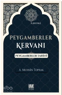 Peygamberler Kervanı (Peygamberler Tarihi) | benlikitap.com