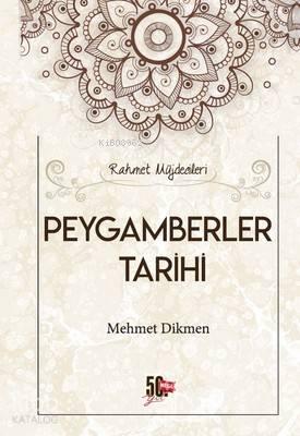 Peygamberler Tarihi; Rahmet Müjdecileri | benlikitap.com