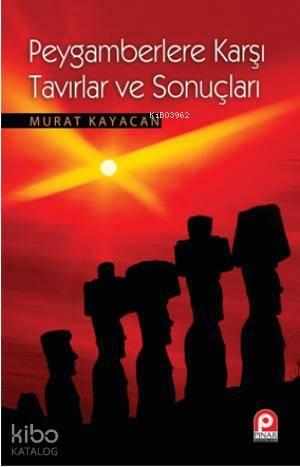 Peygamberlere Karşı Tavırlar ve Sonuçları | benlikitap.com