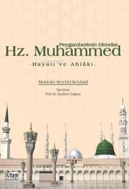 Peygamberlerin Efendisi Hz.Muhammed; Hayatı Ve Ahlakı | benlikitap.com