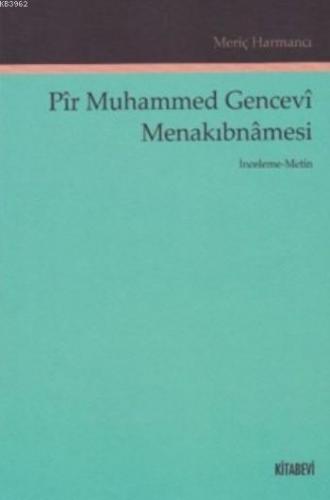 Pir Muhammed Gencevi Menakıbnamesi | benlikitap.com