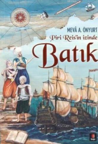 Piri Reis'in İzinde Batık | benlikitap.com