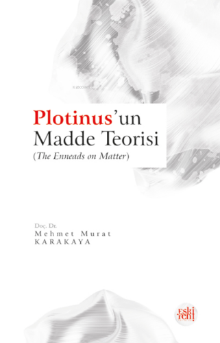 Plotinus’un Madde Teorisi | benlikitap.com