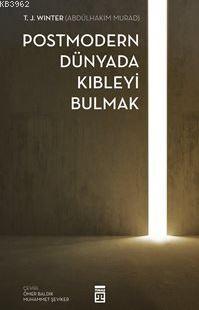 Postmodern Dünyada Kıbleyi Bulmak | benlikitap.com