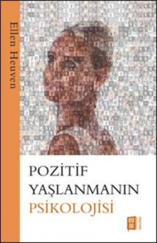 Pozitif Yaşlanmanın Psikolojisi | benlikitap.com